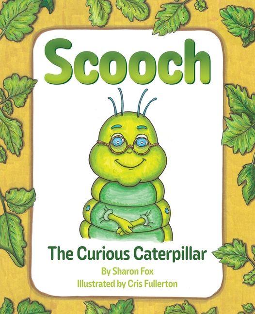 Kniha Scooch the Curious Caterpillar 