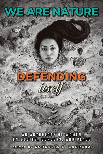 Kniha We Are Nature Defending Itself Cordelia E. Barrera