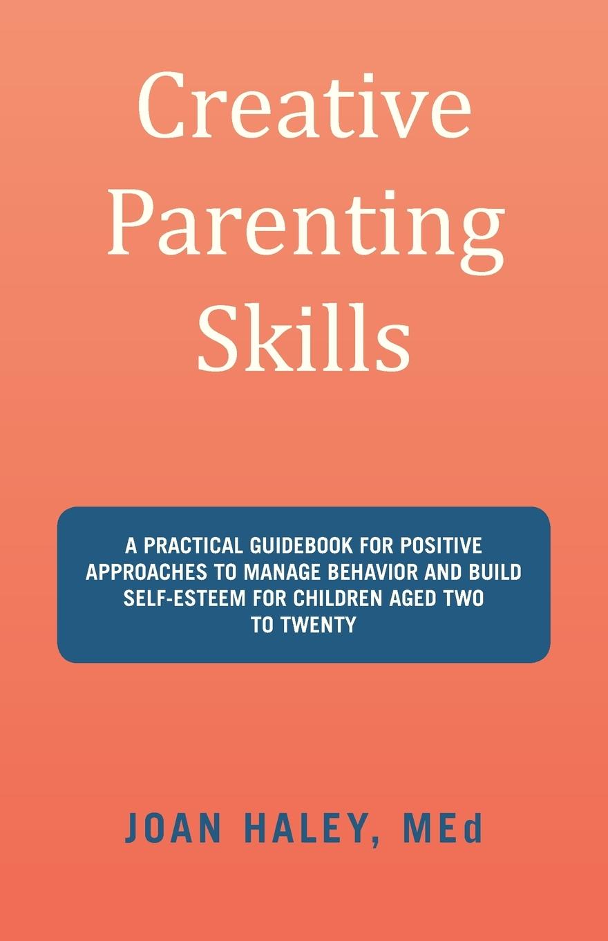 Knjiga Creative Parenting Skills Joan Haley MEd