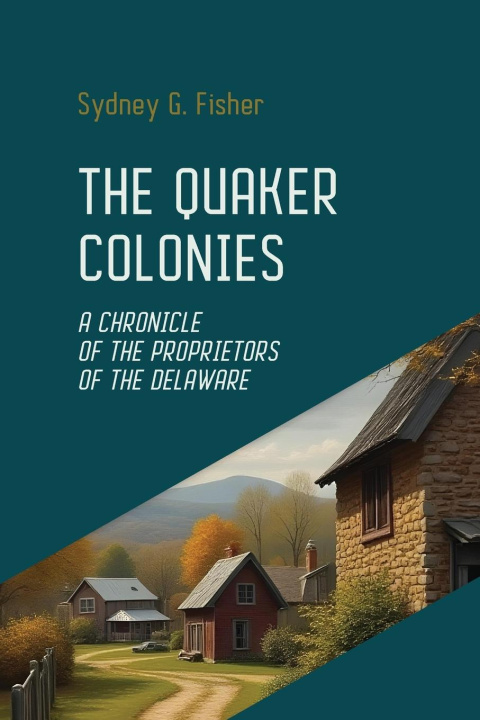 Kniha The Quaker Colonies 