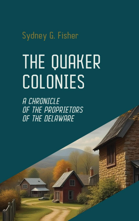 Kniha The Quaker Colonies 