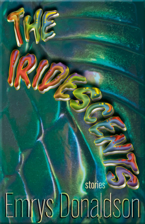 Kniha The Iridescents Emrys Donaldson