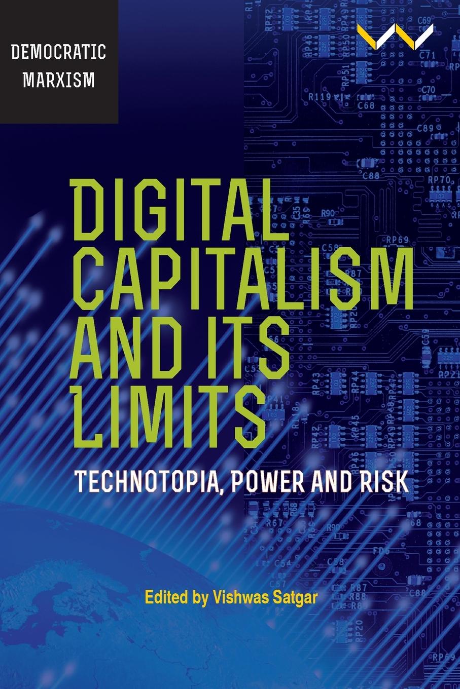 Kniha Digital Capitalism and Its Limits Vishwas Satgar
