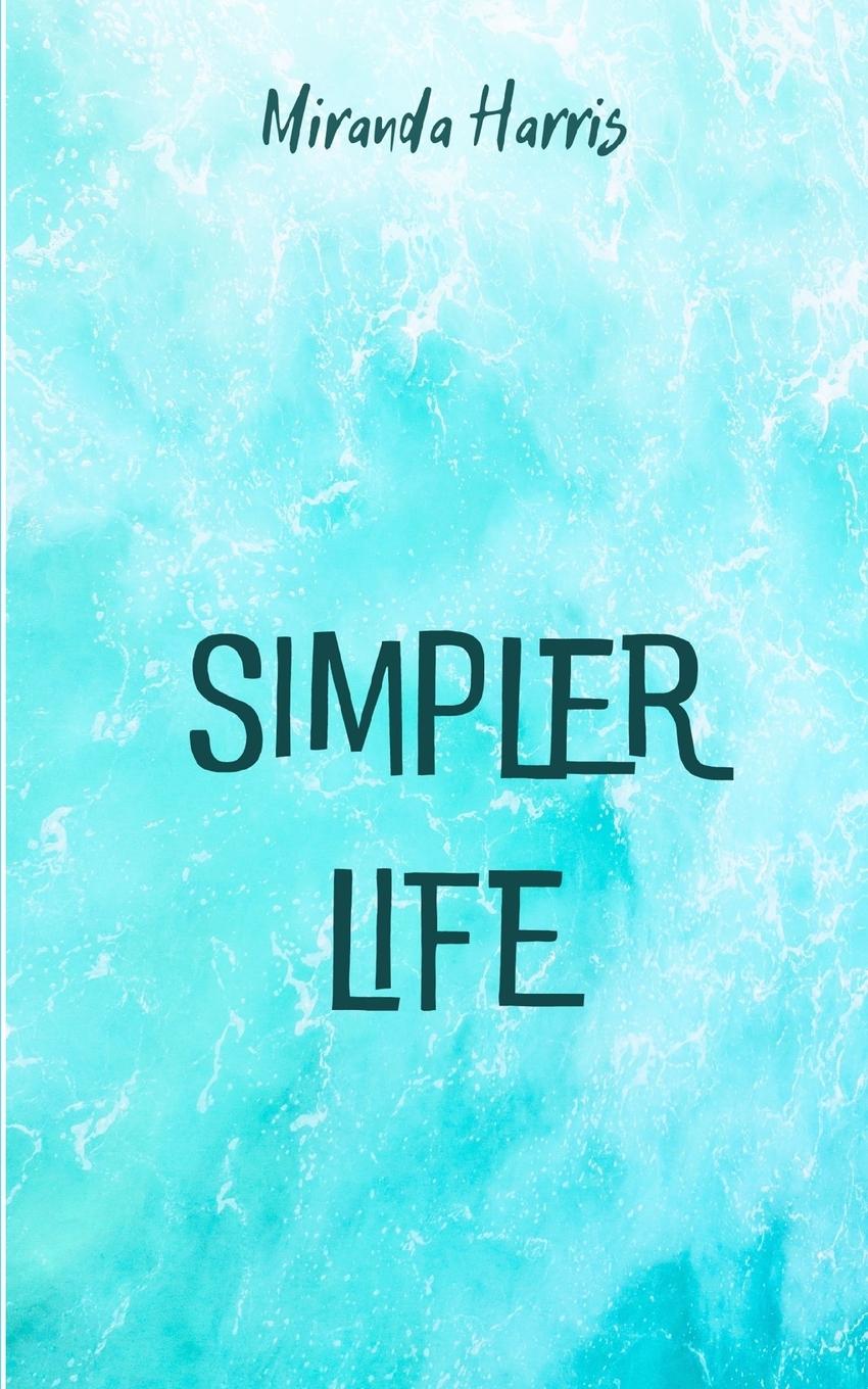 Knjiga Simpler Life Miranda Harris