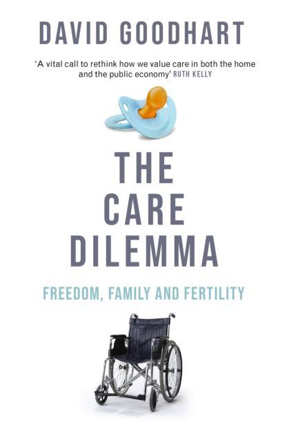 Buch The Care Dilemma David Goodhart
