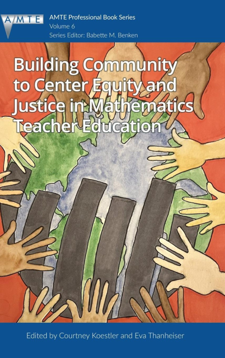 Kniha Building Community to Center Equity and Justice in Mathematics Teacher Education Eva Thanheiser