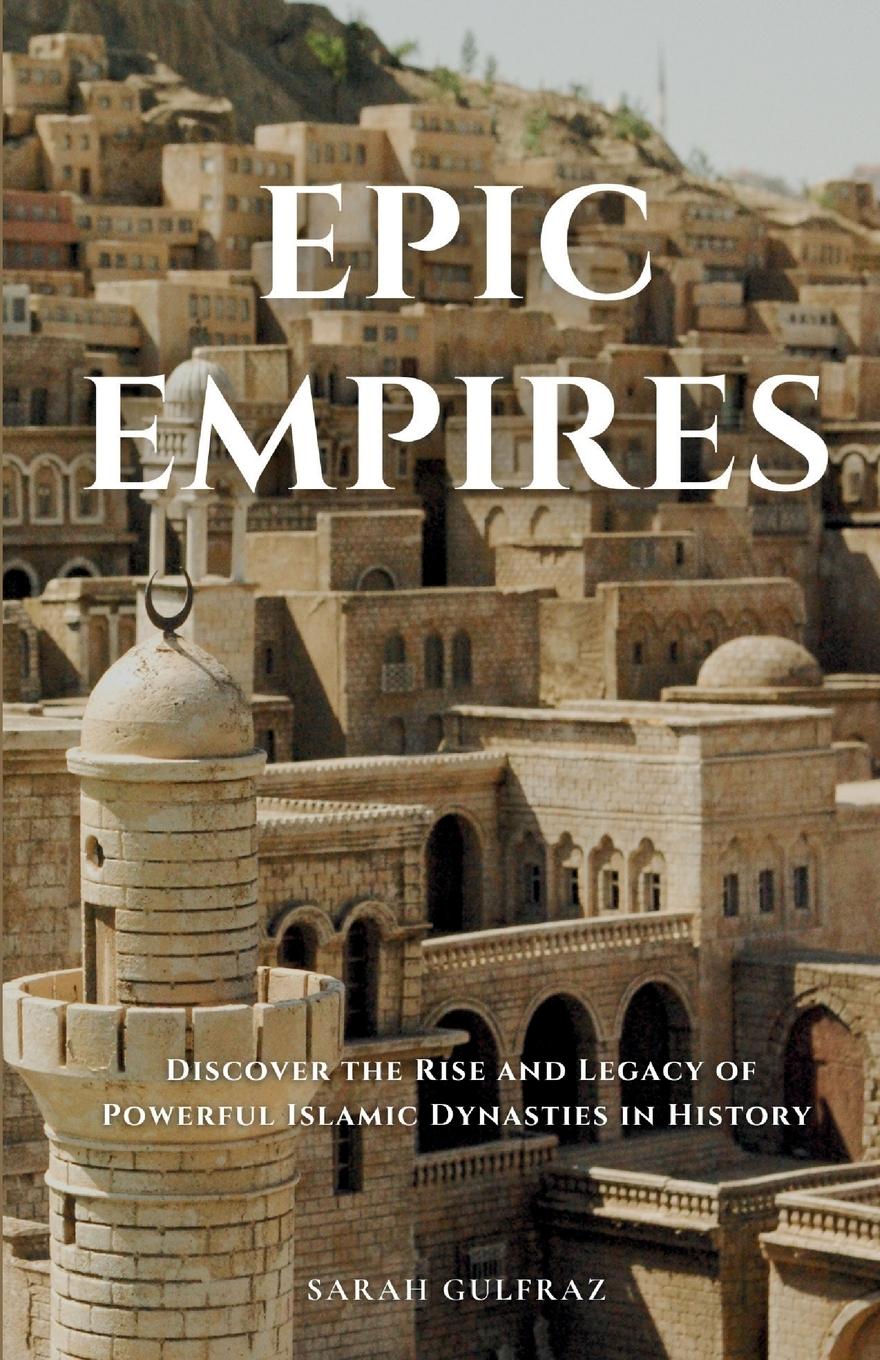 Kniha Epic Empires Sarah Gulfraz