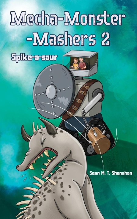 Kniha Mecha Monster Mashers 2 Sean M. T. Shanahan