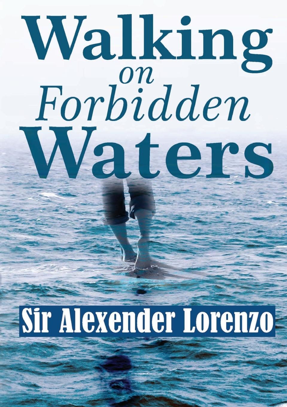 Kniha Walking On Forbidden Waters Alexander Lourenzo