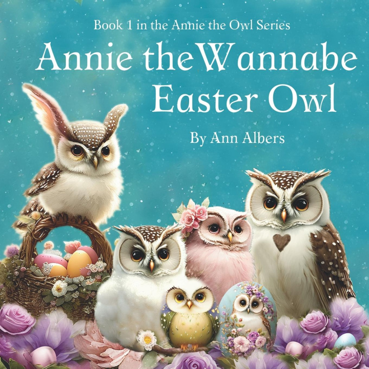 Kniha Annie the Wannabe Easter Owl 