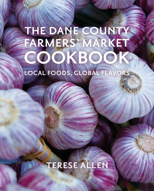 Knjiga The Dane County Farmers' Market Cookbook 