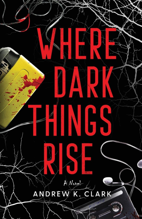 Kniha Where Dark Things Rise Andrew K. Clark
