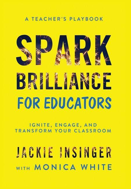 Knjiga Spark Brilliance for Educators Monica White