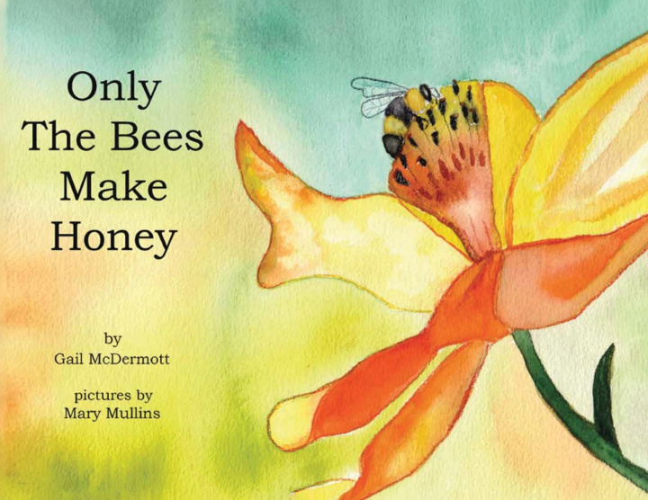 Kniha Only The Bees Make Honey Gail McDermott
