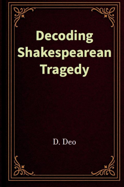 Kniha Decoding Shakespearean Tragedy 