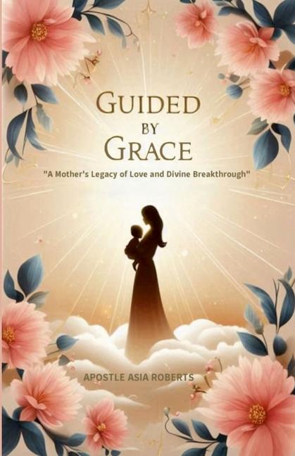 Kniha Guided by Grace Apostle Asia Roberts
