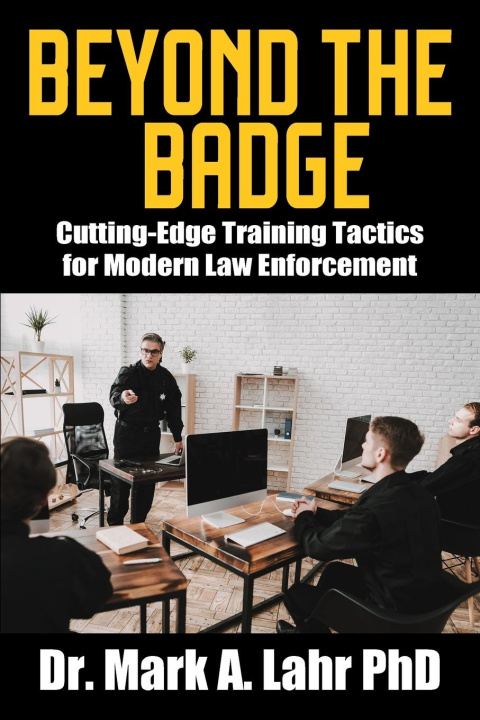 Kniha Beyond the Badge Dr. Mark A. Lahr PhD