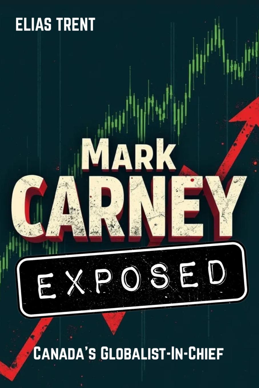 Kniha Mark Carney Exposed Elias Trent