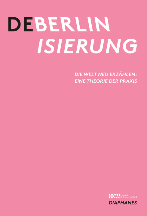 Книга Deberlinisierung Haus der Kulturen der Welt