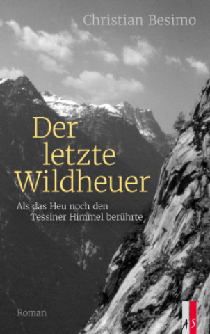 Carte Der letzte Wildheuer Christian Besimo