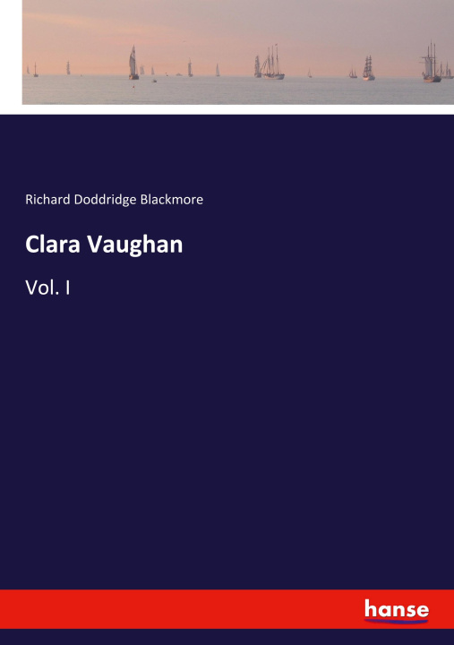 Knjiga Clara Vaughan Richard Doddridge Blackmore