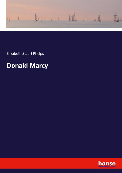 Kniha Donald Marcy Elizabeth Stuart Phelps