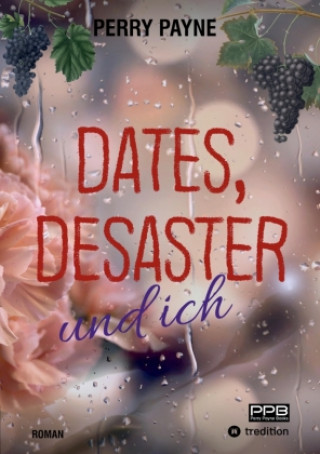 Kniha Dates, Desaster und ich Dörte Wunsch