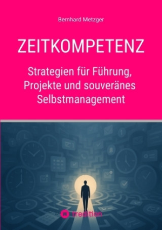 Kniha Zeitkompetenz Bernhard Metzger