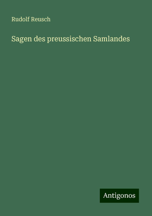 Kniha Sagen des preussischen Samlandes Rudolf Reusch
