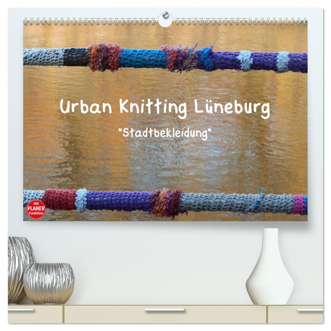 Календар/тефтер Urban Knitting Lüneburg (hochwertiger Premium Wandkalender 2026 DIN A2 quer), Kunstdruck in Hochglanz Calvendo