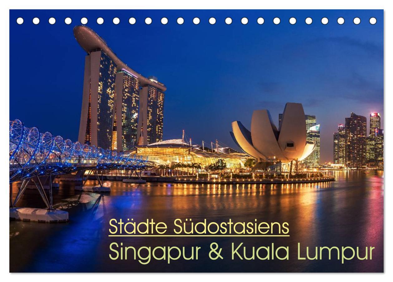 Kalendár/Diár Städte Südostasiens - Singapur & Kuala Lumpur (Tischkalender 2026 DIN A5 quer), CALVENDO Monatskalender Calvendo