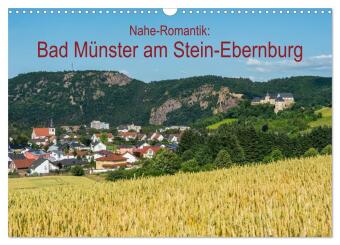 Календар/тефтер Nahe-Romantik: Bad Münster am Stein-Ebernburg (Wandkalender 2026 DIN A3 quer), CALVENDO Monatskalender Calvendo