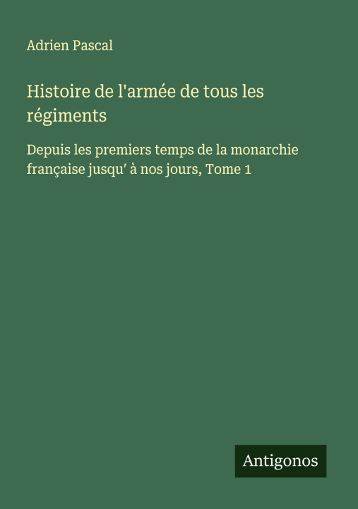 Knjiga Histoire de l'armée de tous les régiments 