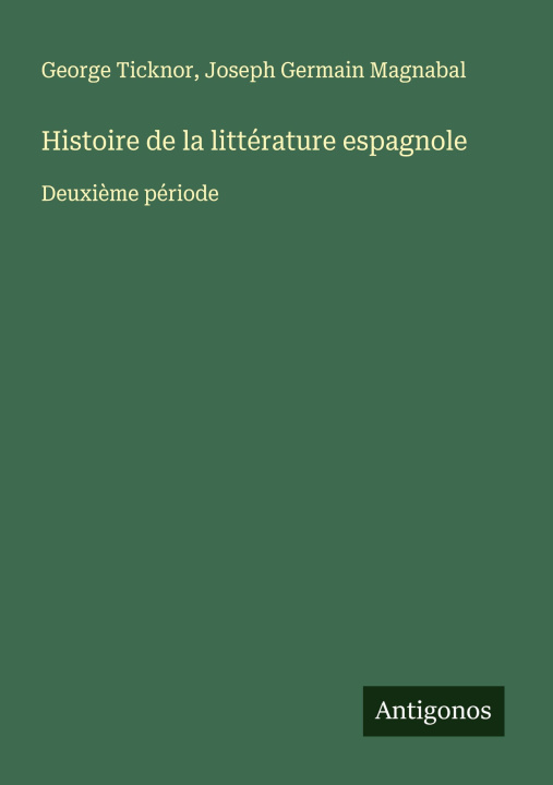 Книга Histoire de la littérature espagnole Joseph Germain Magnabal
