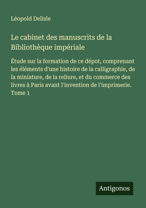 Kniha Le cabinet des manuscrits de la Biblioth?que impériale 