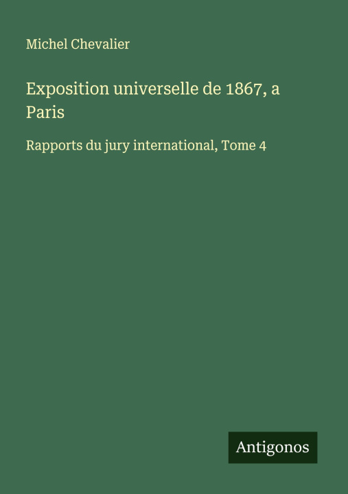 Kniha Exposition universelle de 1867, a Paris 