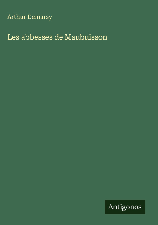 Kniha Les abbesses de Maubuisson Arthur Demarsy