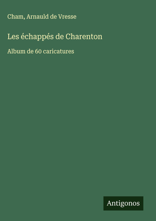 Kniha Les échappés de Charenton Arnauld de Vresse