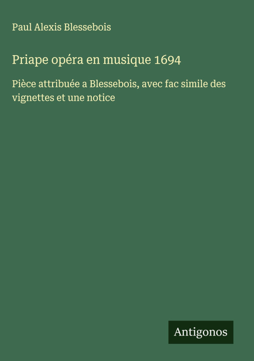 Knjiga Priape opéra en musique 1694 Paul Alexis Blessebois