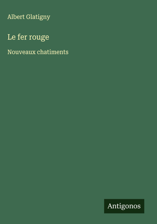 Kniha Le fer rouge Albert Glatigny