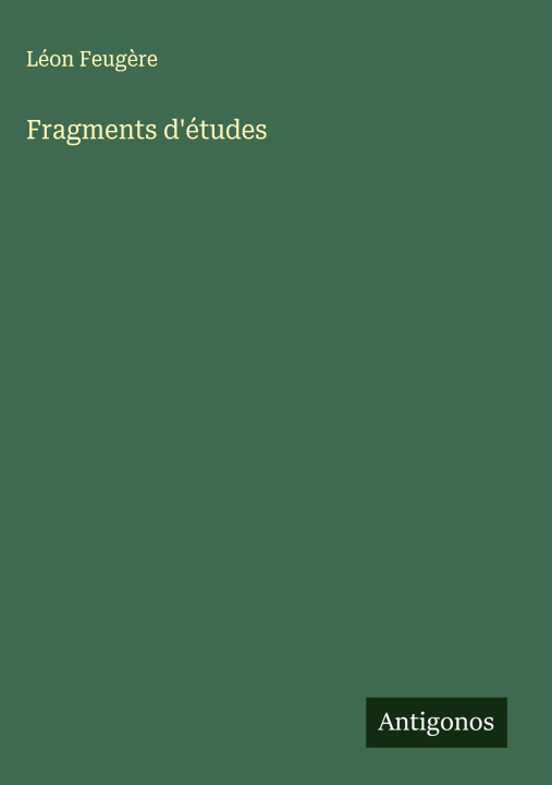 Carte Fragments d'études Léon Feugère