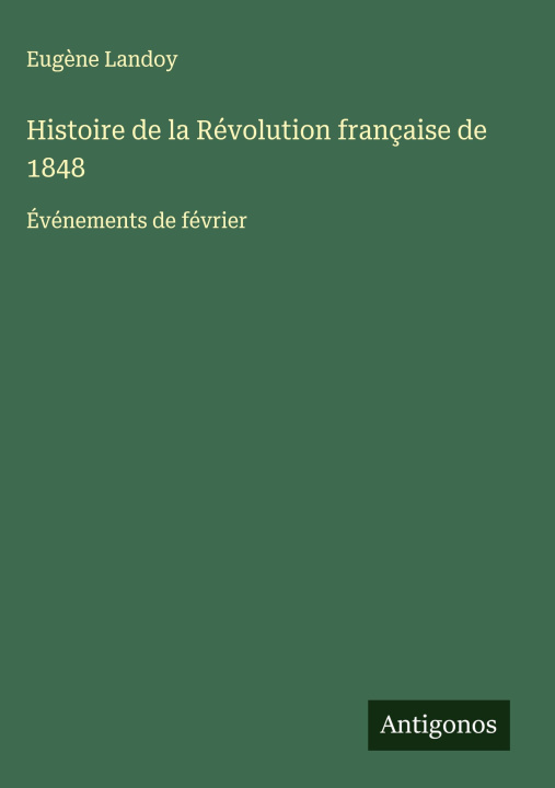 Книга Histoire de la Révolution française de 1848 Eugène Landoy