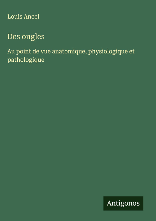 Kniha Des ongles Louis Ancel