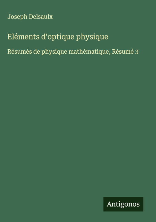 Kniha Eléments d'optique physique Joseph Delsaulx