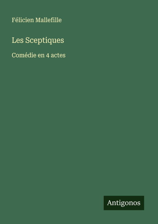 Книга Les Sceptiques Félicien Mallefille