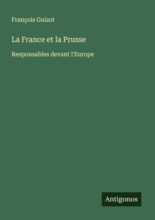 Kniha La France et la Prusse François Guizot