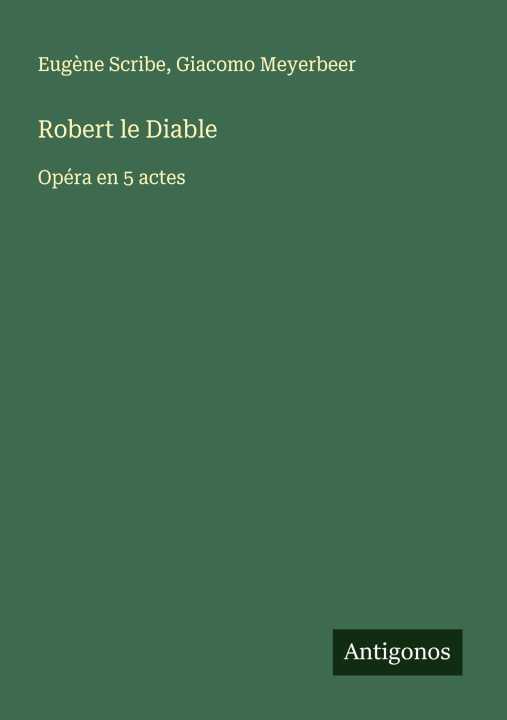 Kniha Robert le Diable Giacomo Meyerbeer