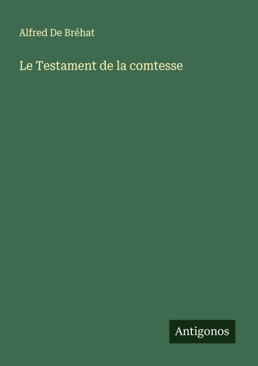 Kniha Le Testament de la comtesse Alfred De Bréhat
