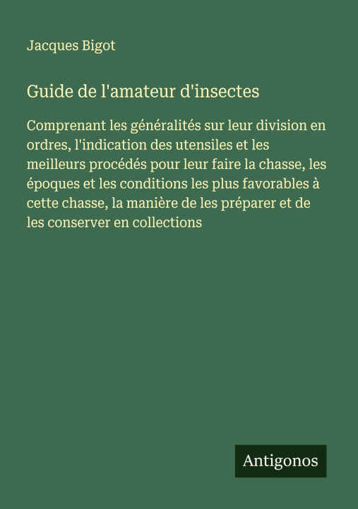 Kniha Guide de l'amateur d'insectes Jacques Bigot
