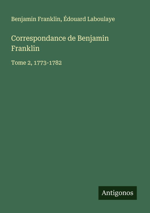Kniha Correspondance de Benjamin Franklin Édouard Laboulaye